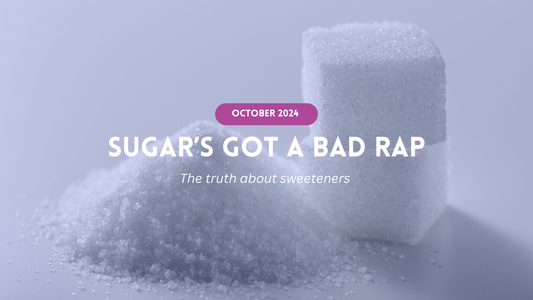 Sugar’s Got a Bad Rap: The Truth About Sweeteners